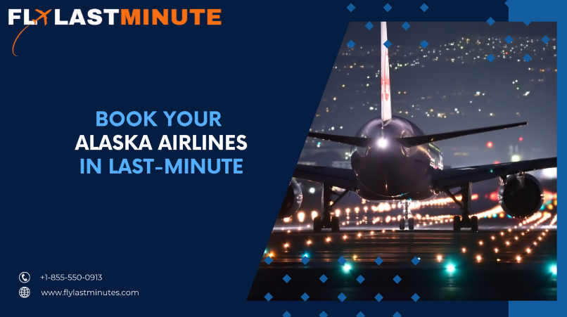 Booking Alaska Airlines In Last-Minute Flight